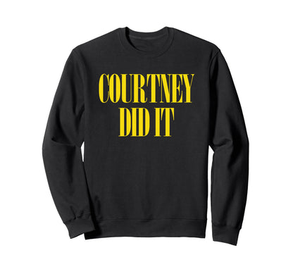 Courtney Did It Fun Punk Rock 90S Sweatshirt - Unique Graphic Men Women