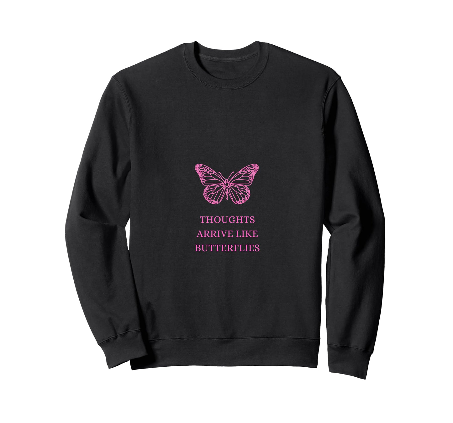 Thoughts Arrive Like Butterflies Sweatshirt - Minimalist Print for Adults