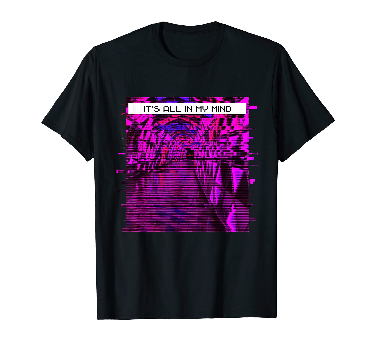 80S 90S Its All My Mind Glitch T-Shirt - Fun Novelty Design Unisex