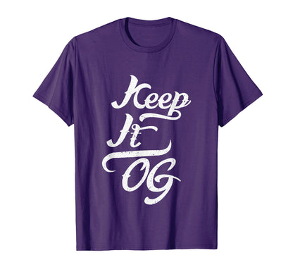 Keep It Og Hip Hop Original Gangsta Rap Old T-Shirt - Graphic Print Unisex