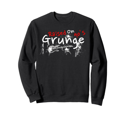 Raised 90S Grunge Rock Music Lover Sweatshirt - Minimalist Print Men Women
