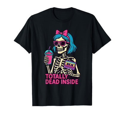 Totally Dead Inside Skeleton 80S T-Shirt - Aesthetic Graphic Men Women