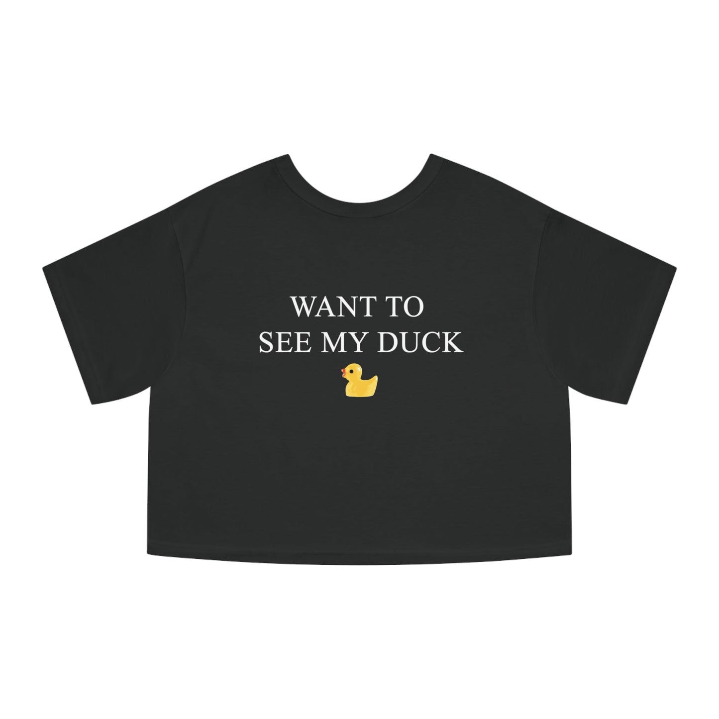 Want to See my Duck? Cropped Champion T-Shirt