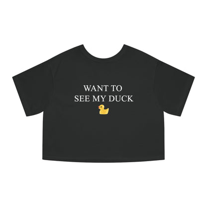 Want to See my Duck? Cropped Champion T-Shirt