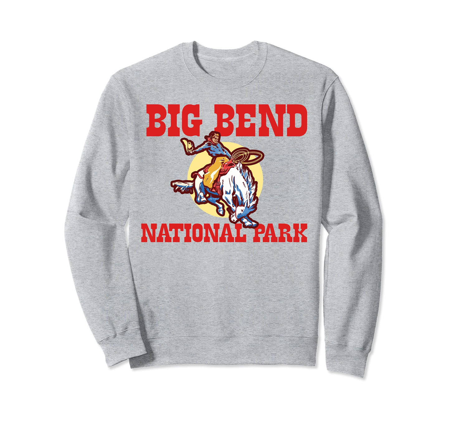 Bronco Rodeo Rider Big Bend National Sweatshirt - Unique Graphic Men Women