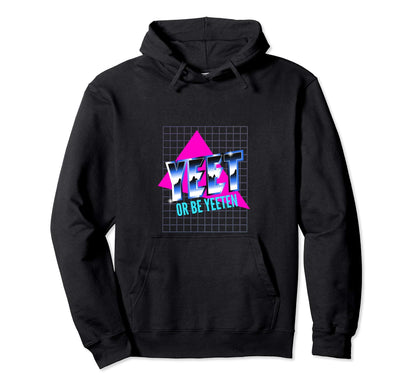 Yeet Or Be Yeeten Vaporwave Aesthetic 90S Hoodie - Graphic Print Unisex