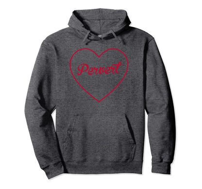 Pervert Red Heart Aesthetic Gift Hoodie - Trendy Graphic for Adults