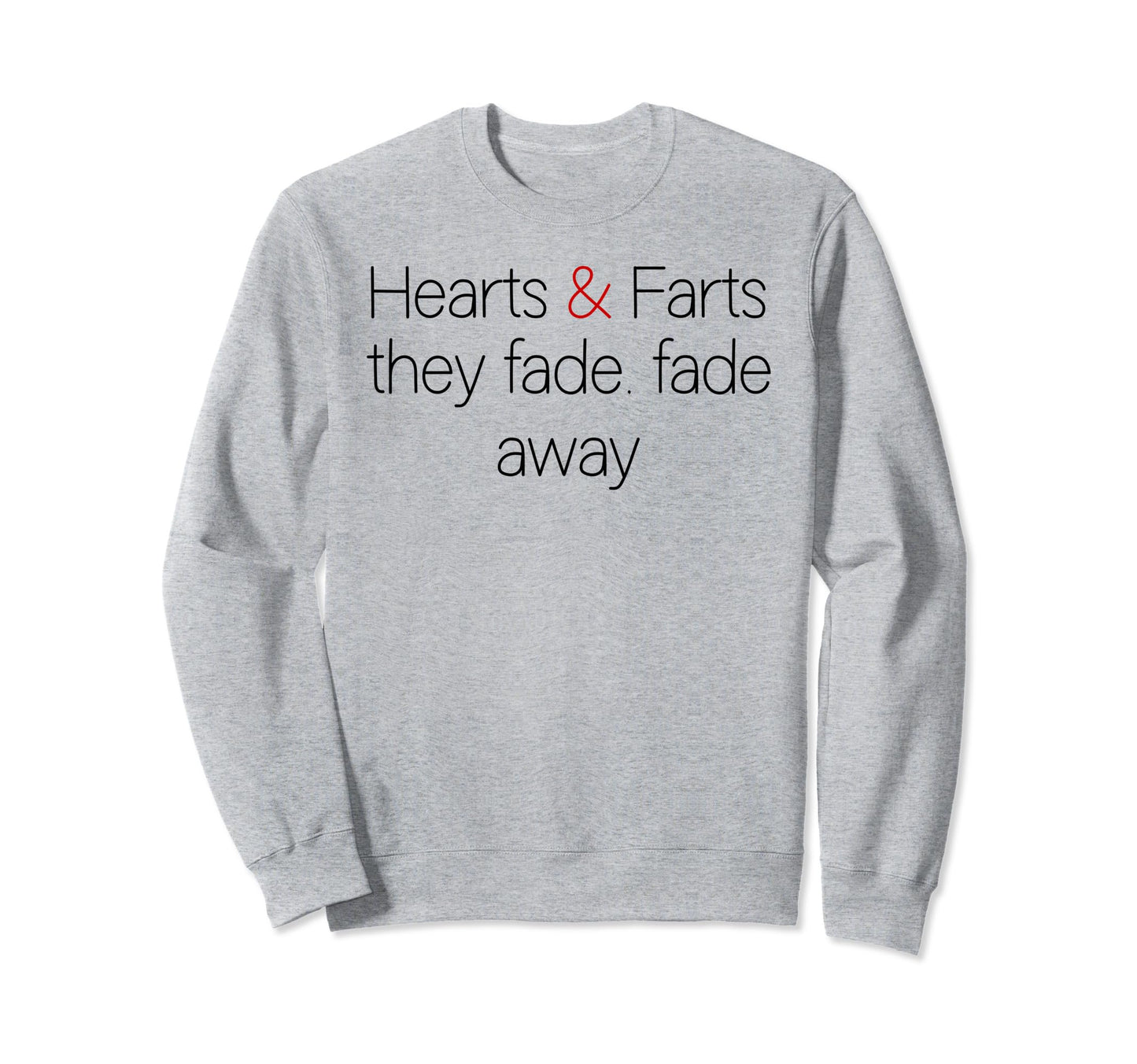 Hearts And Farts Fade Away Sweatshirt - Aesthetic Graphic for Adults