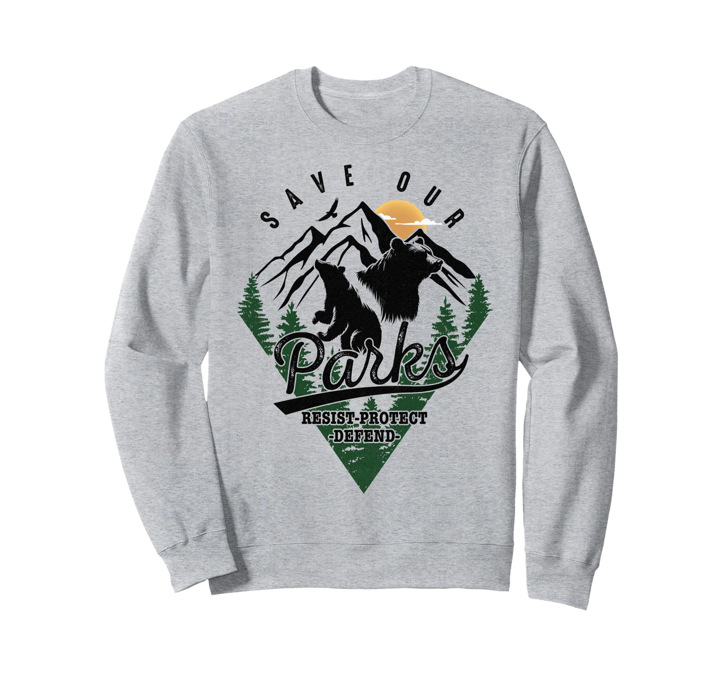 Protect Bear Save Our Parks Resist Sweatshirt - Streetwear Style Unisex