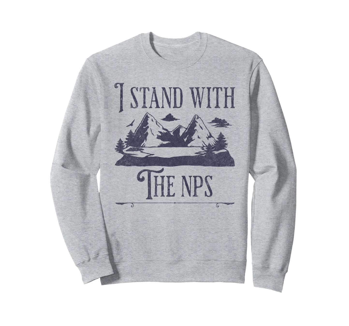 I Stand Nps National Park Sweatshirt - Casual Everyday Wear for Adults