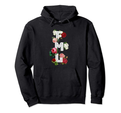Fml Fuck My Life 90S Rose E E Hoodie - Fun Novelty Design for Adults