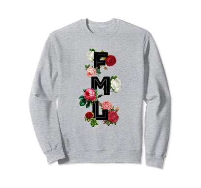 Fml Fuck My Life 90S Roses Meme E E Sweatshirt - Trendy Graphic for Adults