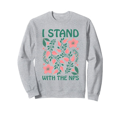 I Stand Nps National Park Support Sweatshirt - Fun Novelty Design Unisex