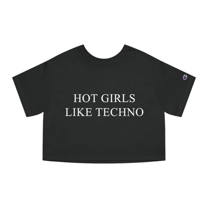 Hot Girls Like Techno Cropped T-Shirt