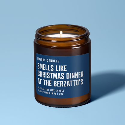 Smells Like Christmas Dinner at the Berzatto's | Soy Wax Scented Candle