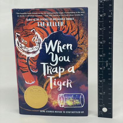 WHEN YOU TRAP A TIGER Hardcover Book By Newbery Medal Winner Tae Keller