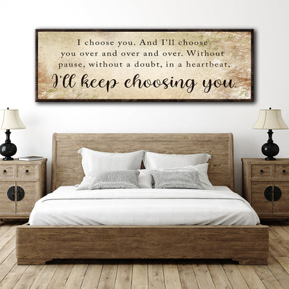 I'll Keep Choosing You Sign II