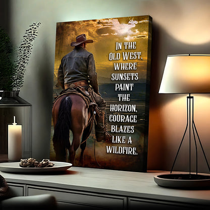 Like A Wildfire In The Old West Sign